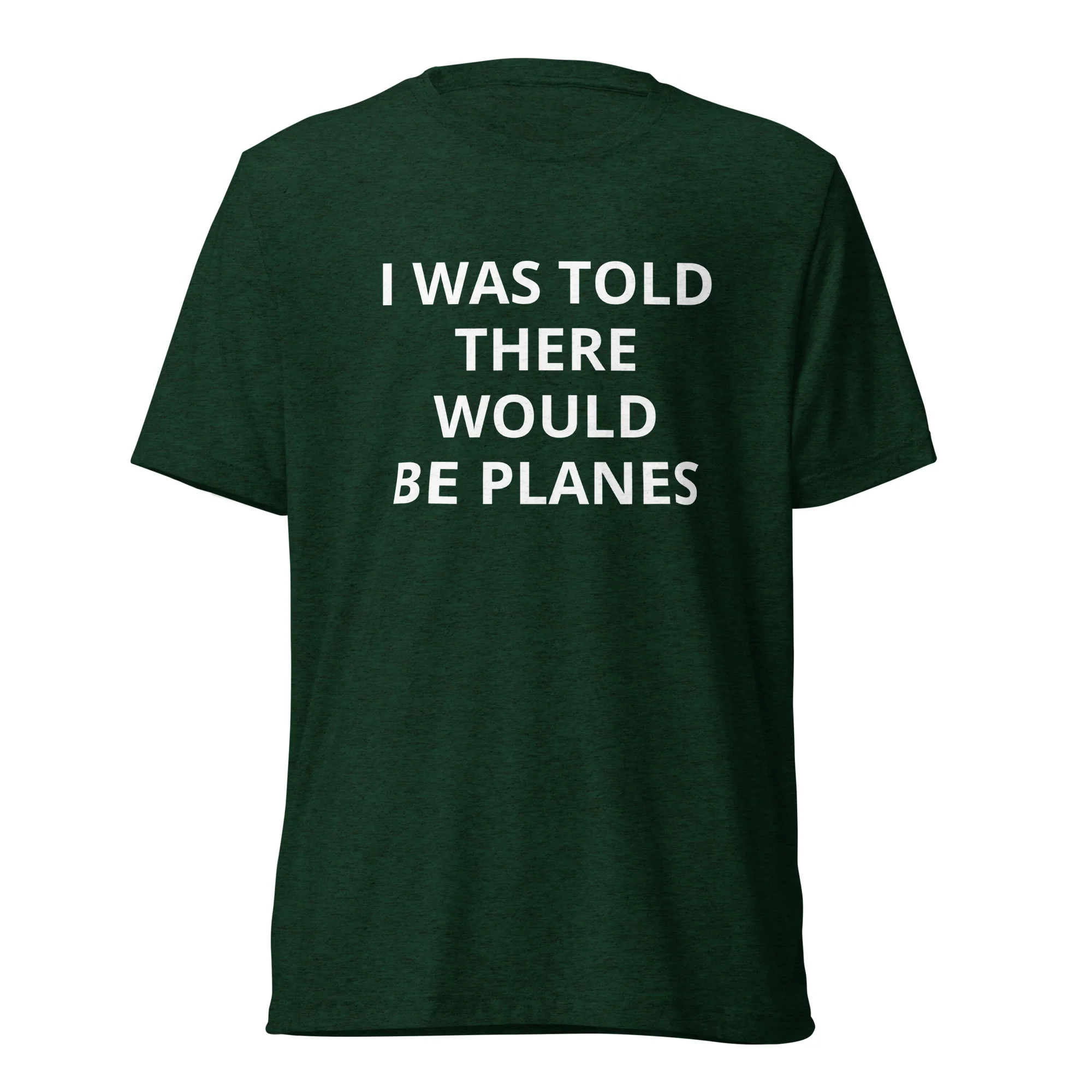 I Was Told There Would be Planes Tee - Image 3