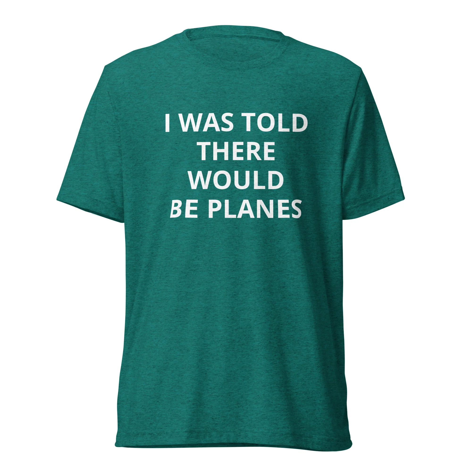 I Was Told There Would be Planes Tee - Image 4